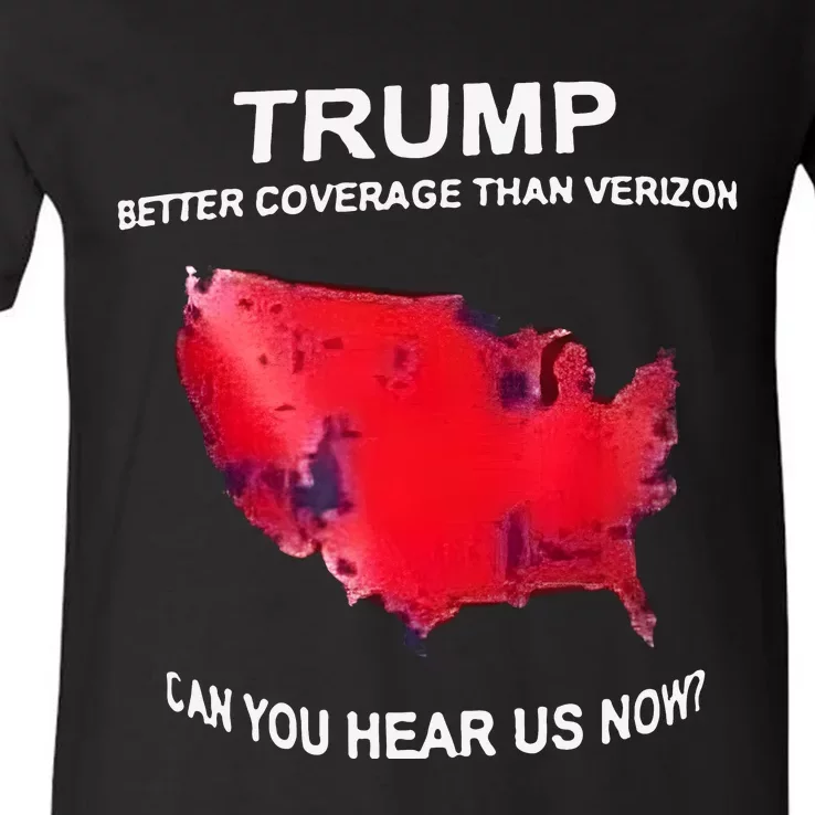 Trump Better Coverage Than Verizon Can You Hear Us Now V-Neck T-Shirt