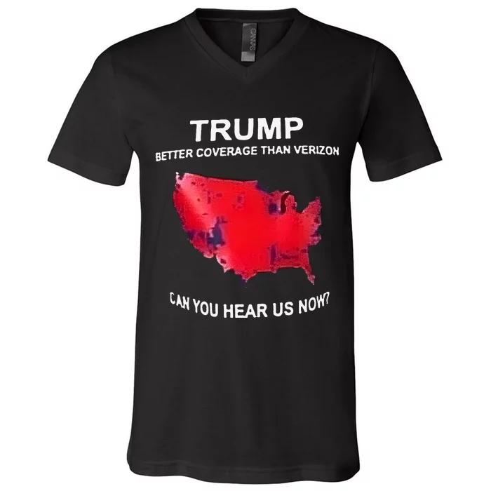 Trump Better Coverage Than Verizon Can You Hear Us Now V-Neck T-Shirt