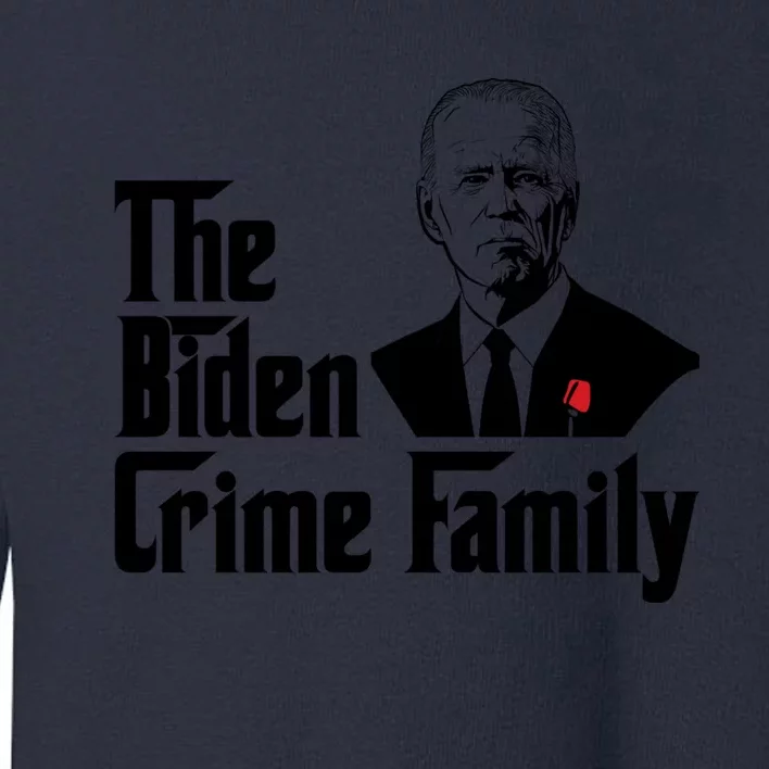 The Biden Crime Family Funny Anti Biden Liberals Democrats Toddler Sweatshirt