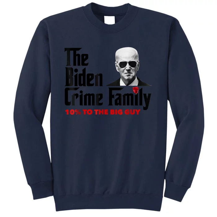 The Biden Crime Family Funny Anti Biden Liberals Democrats Tall Sweatshirt