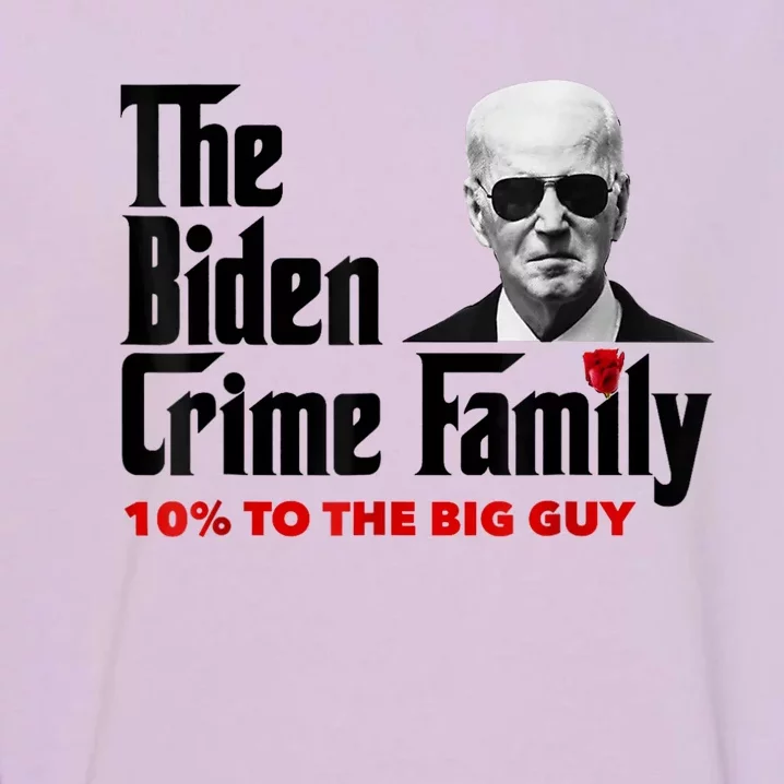 The Biden Crime Family Funny Anti Biden Liberals Democrats Garment-Dyed Sweatshirt