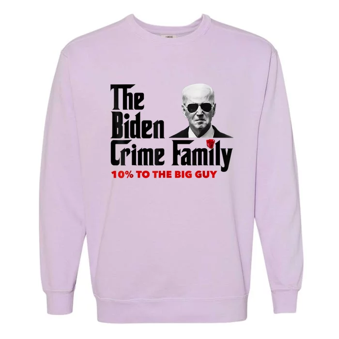 The Biden Crime Family Funny Anti Biden Liberals Democrats Garment-Dyed Sweatshirt