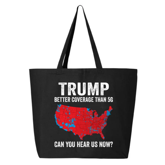 Trump Better Coverage Than 5g Can You Hear Us Now 25L Jumbo Tote