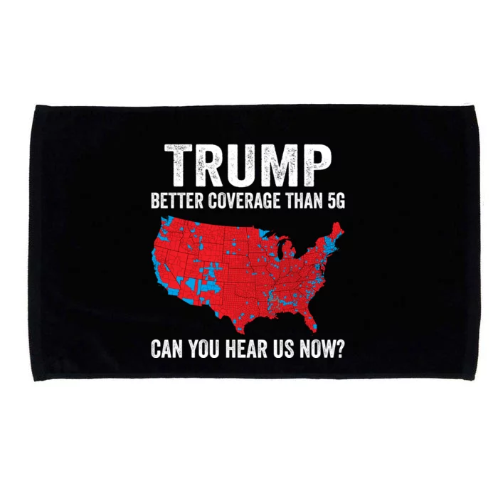 Trump Better Coverage Than 5g Can You Hear Us Now Microfiber Hand Towel