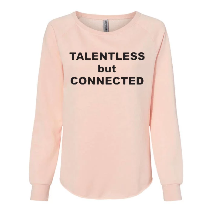 Talentless But Connected Womens California Wash Sweatshirt