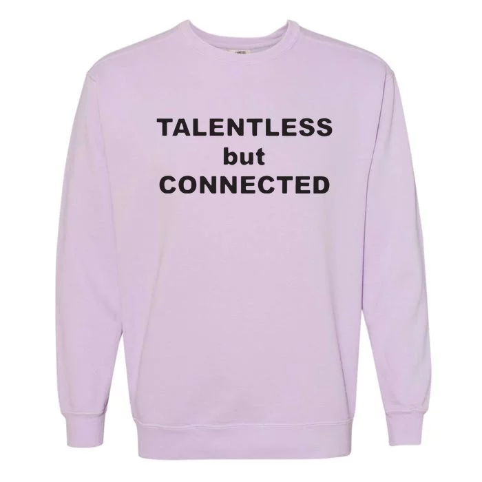 Talentless But Connected Garment-Dyed Sweatshirt