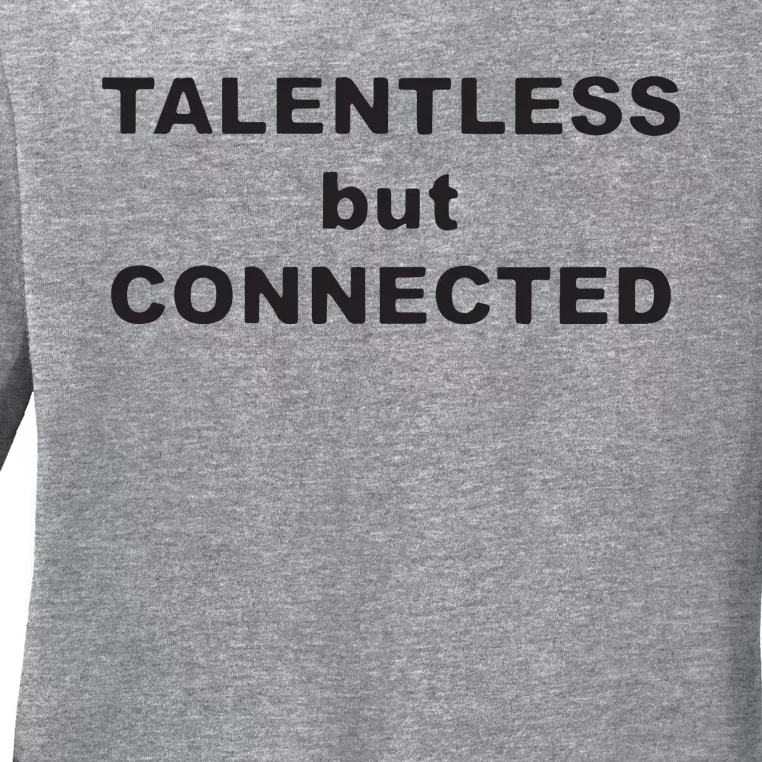 Talentless But Connected Ladies Long Sleeve Shirt