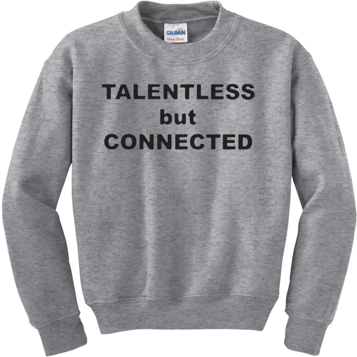 Talentless But Connected Kids Sweatshirt