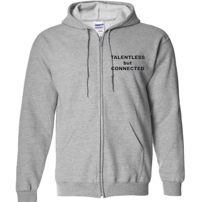 Talentless But Connected Full Zip Hoodie