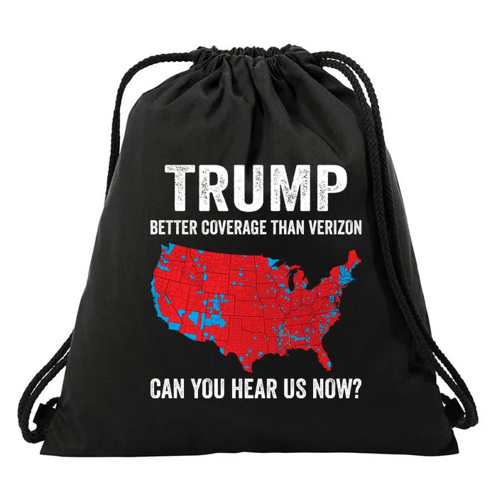 Trump Better Coverage Than Verizon Can You Hear Us Now Drawstring Bag