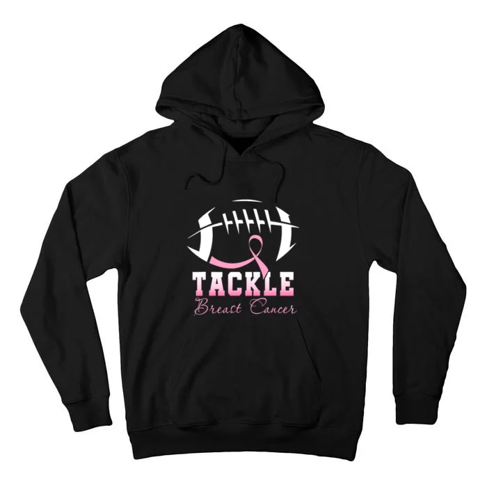 Tackle Breast Cancer Awareness Football Pink Ribbon Support Cancer Gift Tall Hoodie