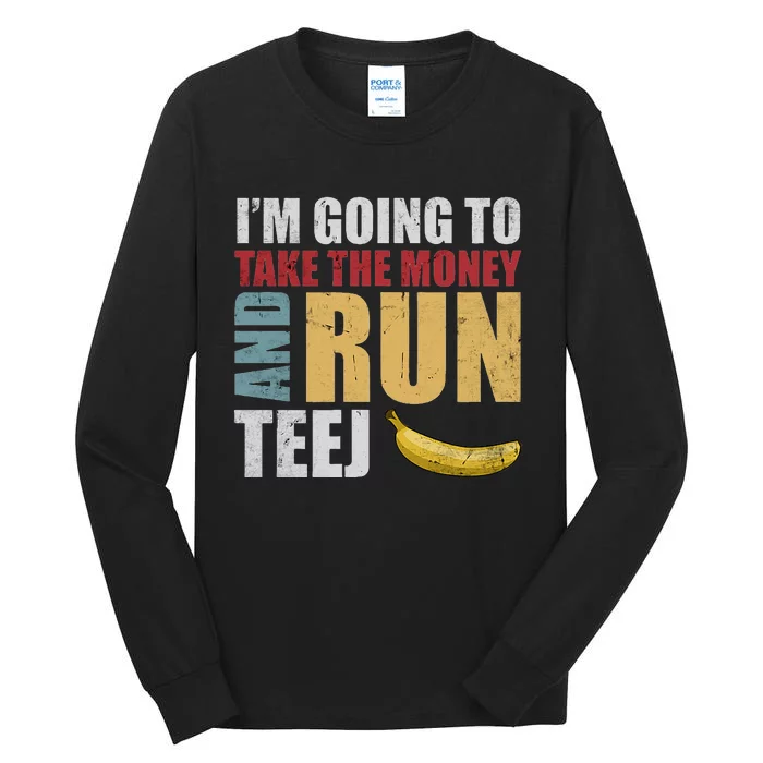 Team Bananas Challenge Take The Money And Run Tall Long Sleeve T-Shirt