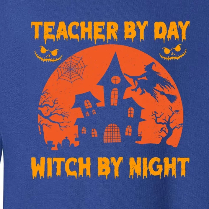 Teacher By Day Witch By Night Halloween Costume For Teachers Cool Gift Toddler Sweatshirt