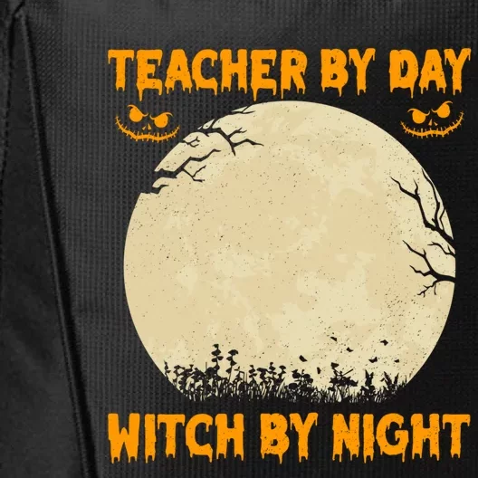 Teacher By Day Witch By Night Halloween Costume For Teachers Gift City Backpack