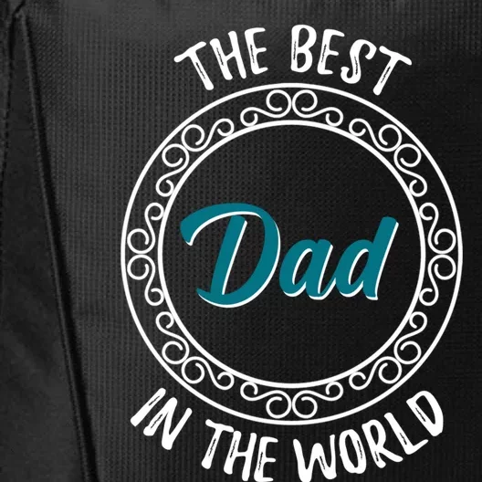 The Best Dad In The World Fathers Day Gift City Backpack