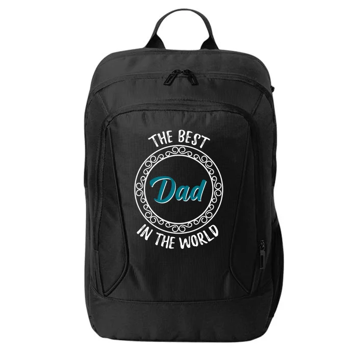 The Best Dad In The World Fathers Day Gift City Backpack