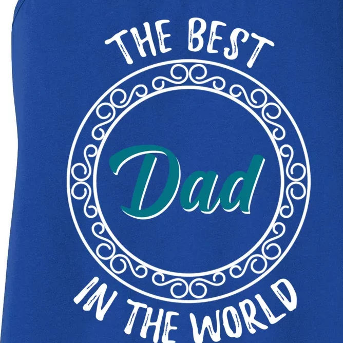 The Best Dad In The World Fathers Day Gift Women's Racerback Tank