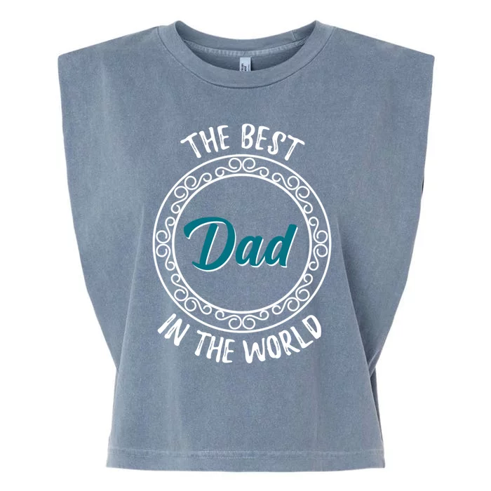 The Best Dad In The World Fathers Day Gift Garment-Dyed Women's Muscle Tee