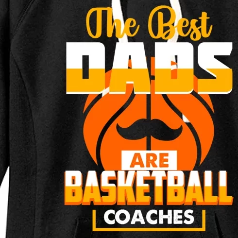 The Best Dad Are Basketball Coaches Player Gift Women's Fleece Hoodie