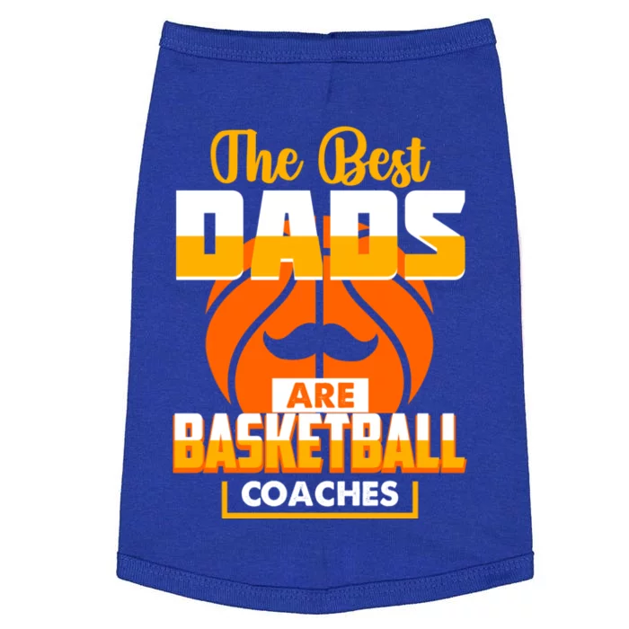 The Best Dad Are Basketball Coaches Player Gift Doggie Tank