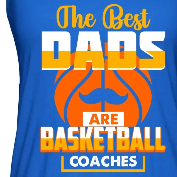 The Best Dad Are Basketball Coaches Player Gift Ladies Essential Flowy Tank