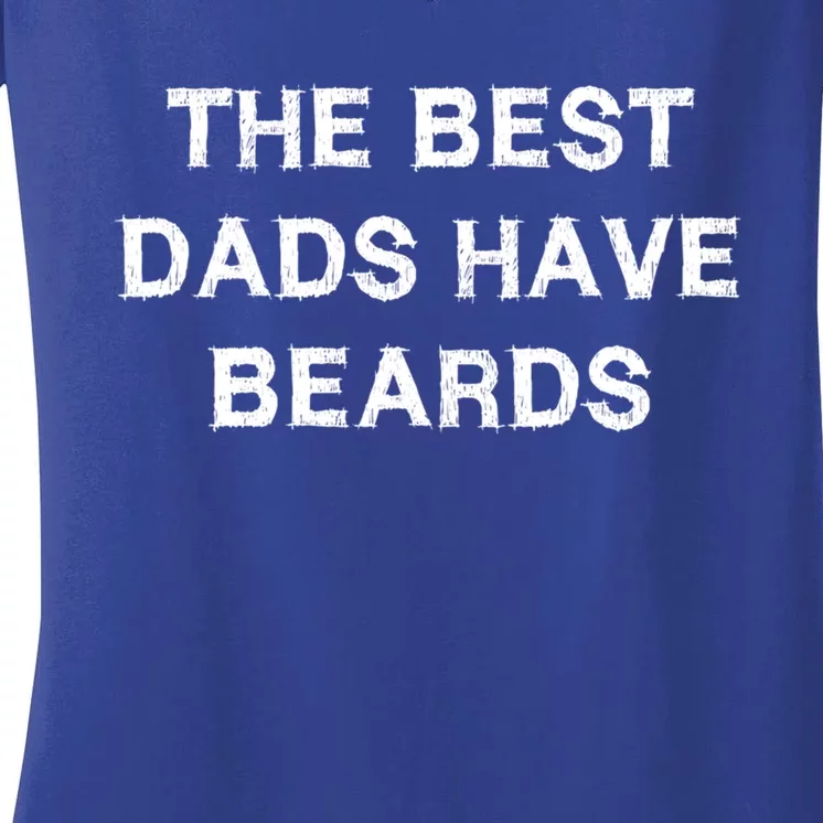 The Best Dads Have Beards Funny Gift Fatherscute Giftday Husband Fun Cute Gift Women's V-Neck T-Shirt