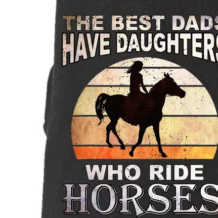 The Best Dads Have Daughters Who Ride Horses Father's Day Doggie 3-End Fleece Hoodie