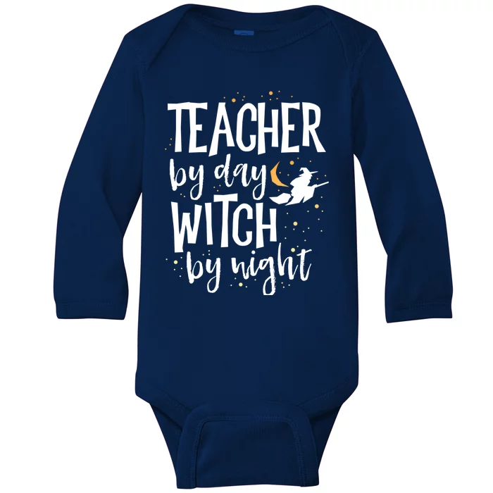 Teacher By Day Witch By Night School Halloween Costume Gift Baby Long Sleeve Bodysuit