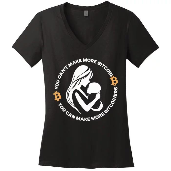 The Bitcoin Diaries You CanT Make More Bitcoin You Can Make More Bitcoiners Women's V-Neck T-Shirt