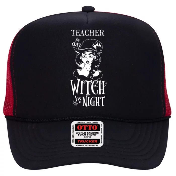 Teacher By Day Witch By Night Gift High Crown Mesh Trucker Hat