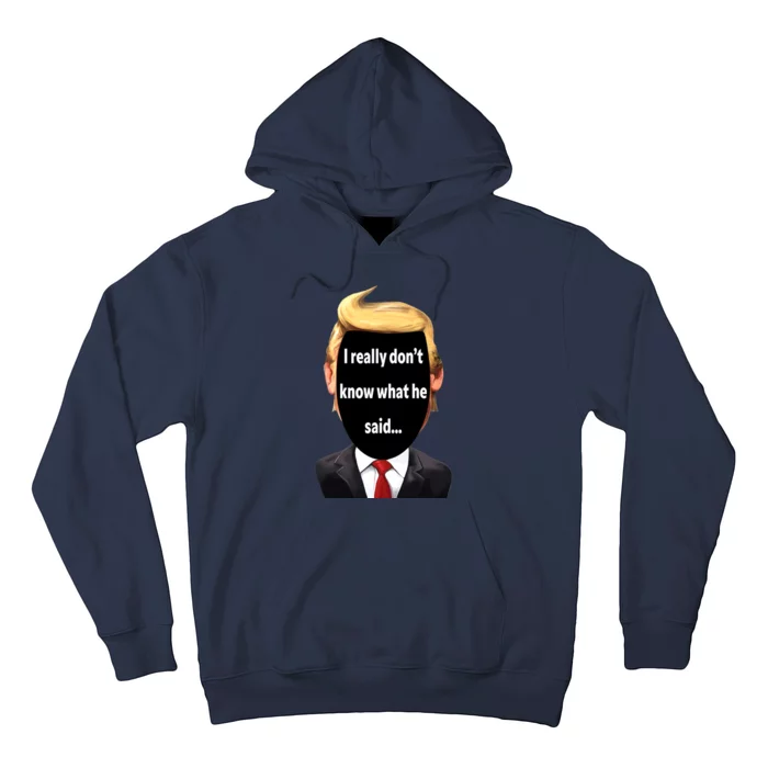 Trump Biden Debate 2024 I Really Dont Know What He Said Hoodie