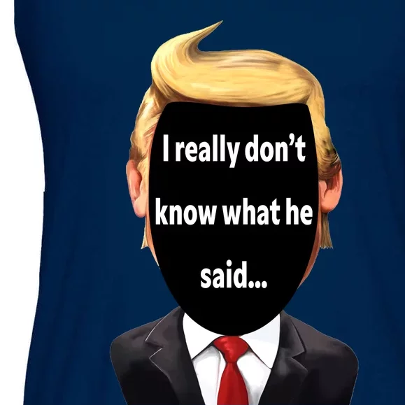 Trump Biden Debate 2024 I Really Dont Know What He Said Ladies Essential Flowy Tank