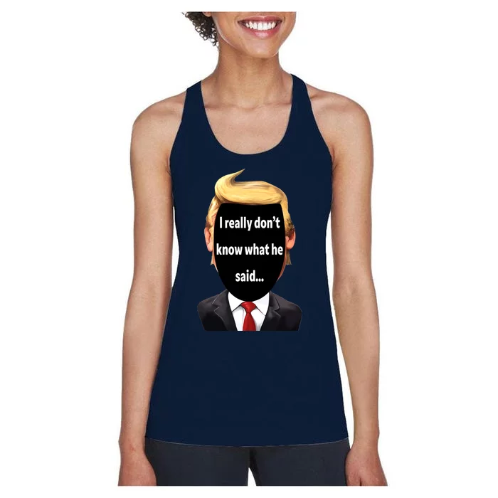 Trump Biden Debate 2024 I Really Dont Know What He Said Women's Racerback Tank