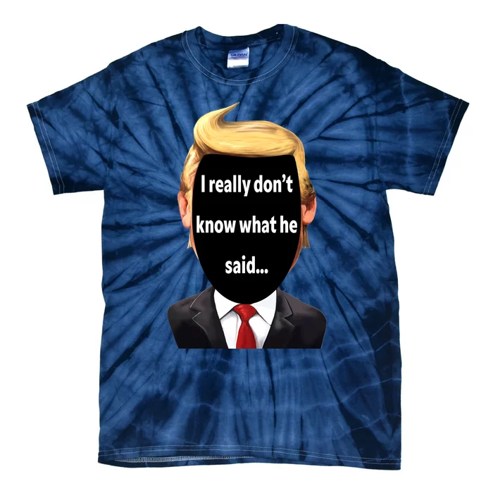 Trump Biden Debate 2024 I Really Dont Know What He Said Tie-Dye T-Shirt