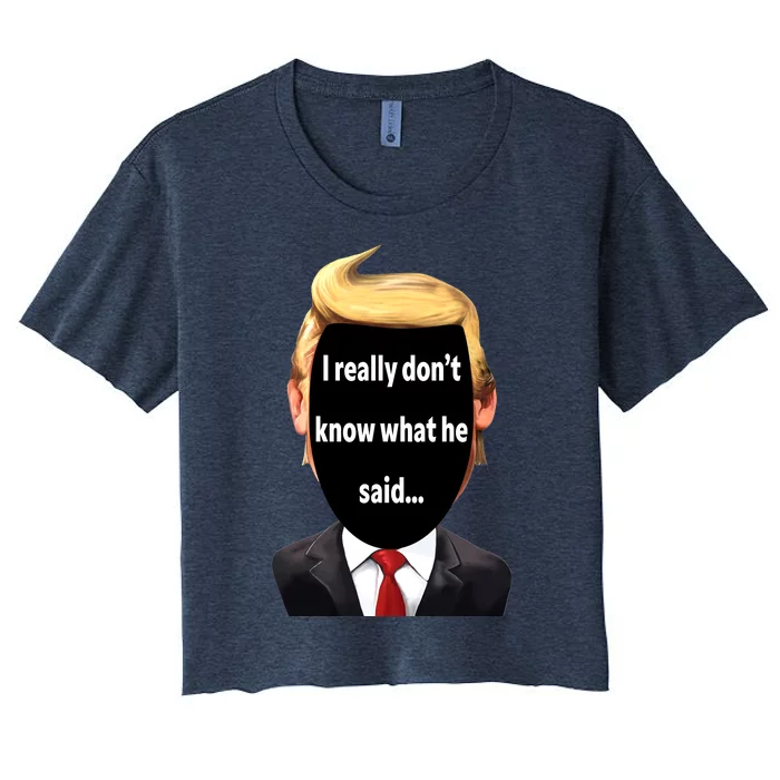 Trump Biden Debate 2024 I Really Dont Know What He Said Women's Crop Top Tee