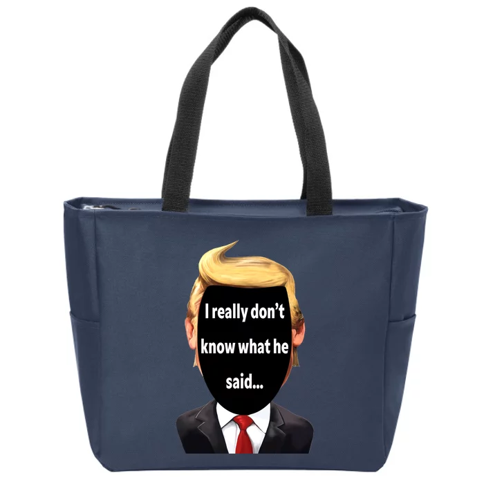 Trump Biden Debate 2024 I Really Dont Know What He Said Zip Tote Bag