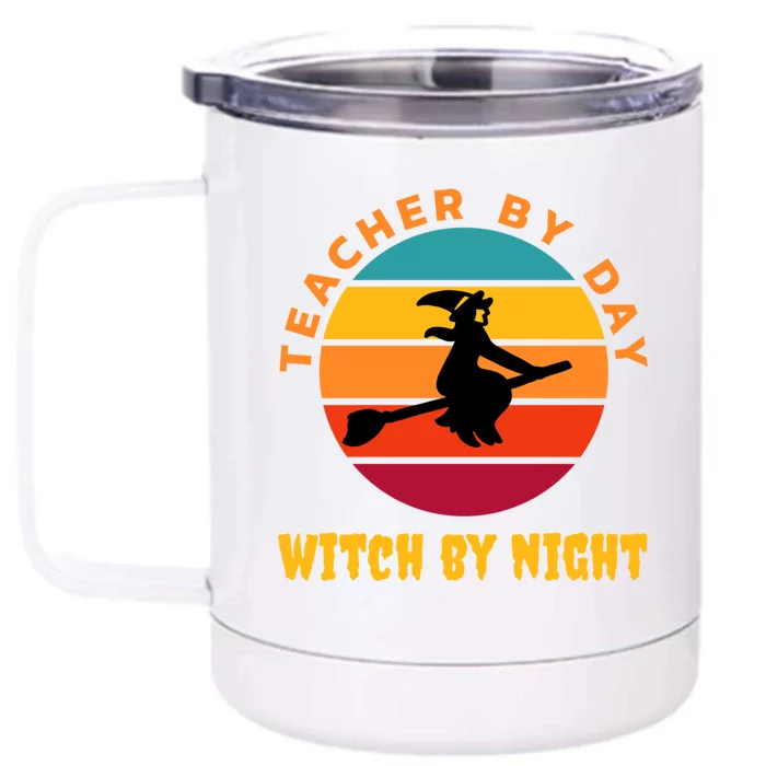 Teacher By Day Witch By Night Wicked Funny Gift Front & Back 12oz Stainless Steel Tumbler Cup