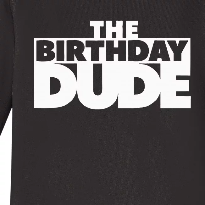 The Birthday Dude Funny Baby Long Sleeve Bodysuit