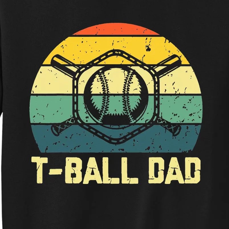 T Ball Dad Baseball Dad Happy Father's Day Sweatshirt