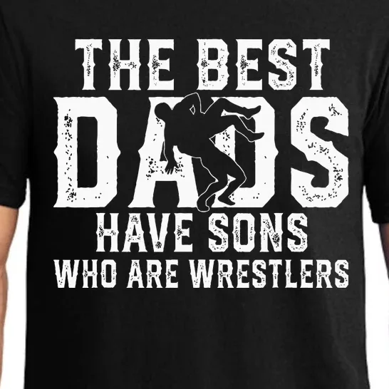 The Best Dads Have Sons Who Are Wrestlers Pajama Set