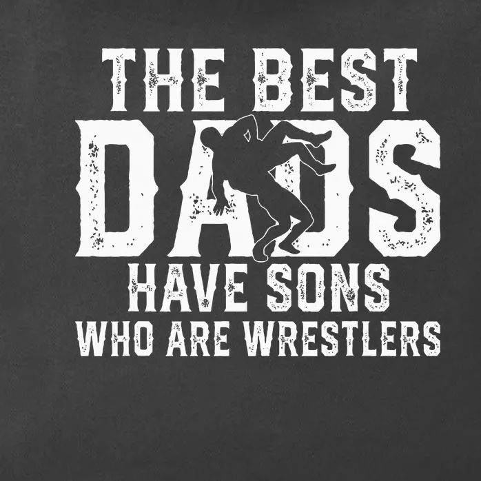 The Best Dads Have Sons Who Are Wrestlers Zip Tote Bag