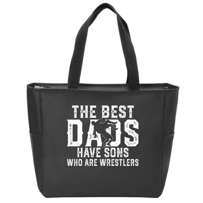 The Best Dads Have Sons Who Are Wrestlers Zip Tote Bag