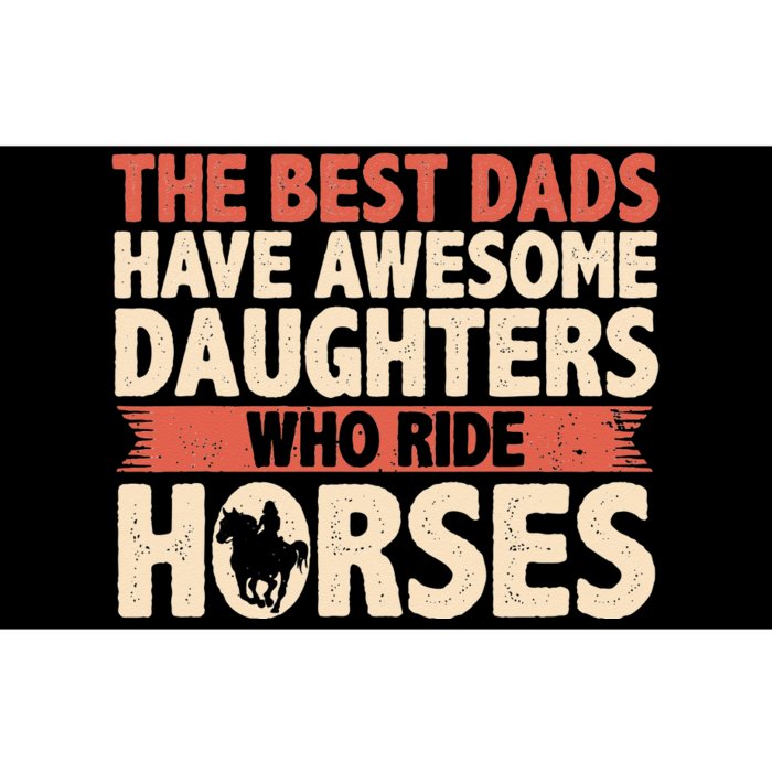 The Best Dads Have Daughters Who Ride Horses Vintage Fathers Bumper Sticker