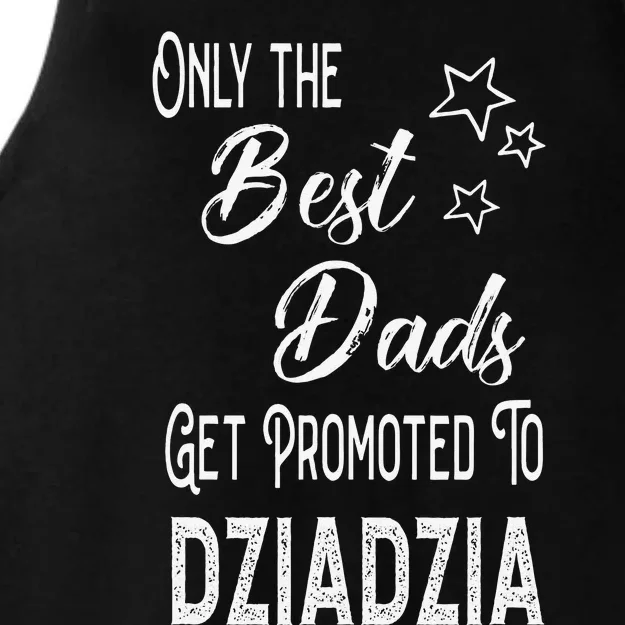 The Best Dads Get Promoted to Dziadzia Polish Grandpa Ladies Tri-Blend Wicking Tank