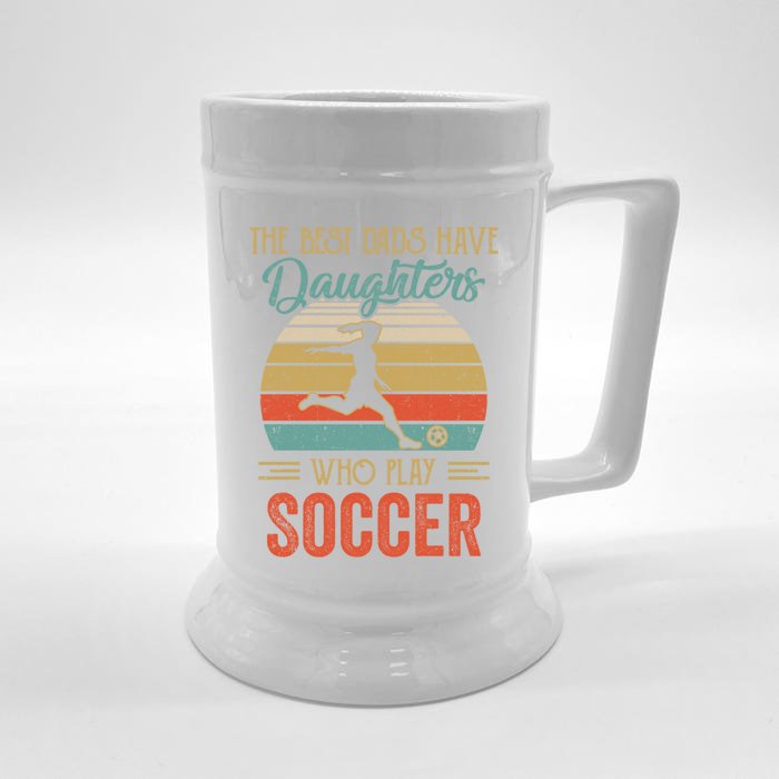 The Best Dads Have Daughters Play Soccer Fathers Day Vintage Gift Front & Back Beer Stein