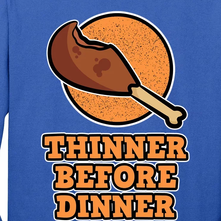 Thinner Before Dinner For Family Thanksgiving Gift Tall Long Sleeve T-Shirt