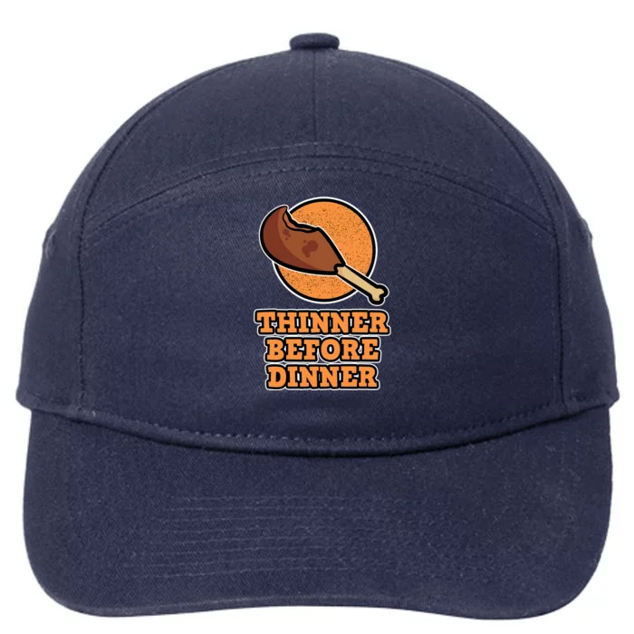 Thinner Before Dinner For Family Thanksgiving Gift 7-Panel Snapback Hat