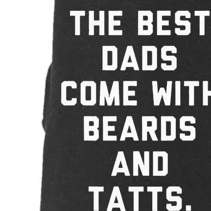 The Best Dads Come with Beards and Tattoos Doggie 3-End Fleece Hoodie