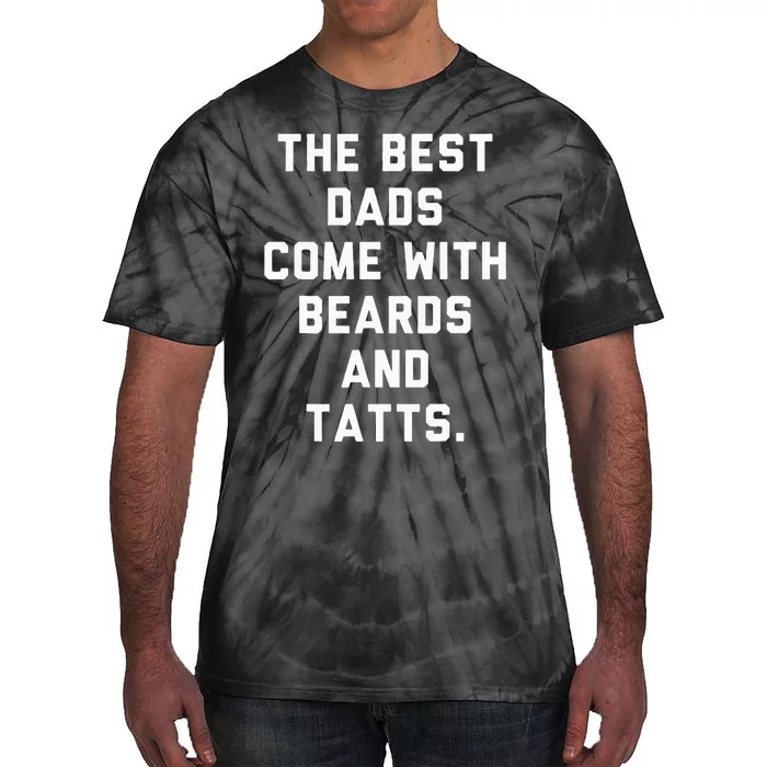 The Best Dads Come with Beards and Tattoos Tie-Dye T-Shirt