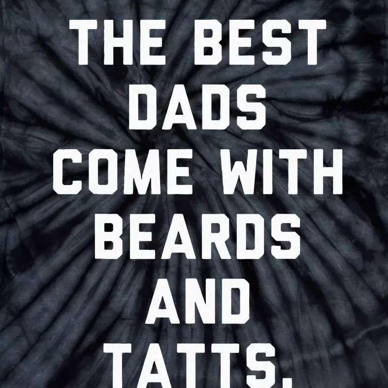 The Best Dads Come with Beards and Tattoos Tie-Dye T-Shirt